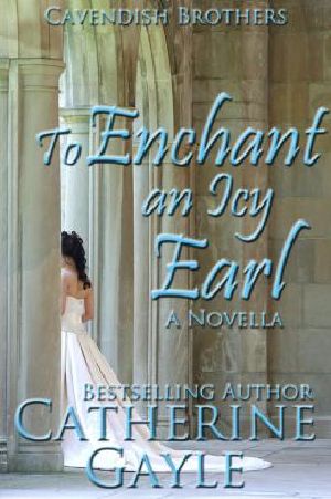 [Cavendish Brothers 02] • To Enchant an Icy Earl